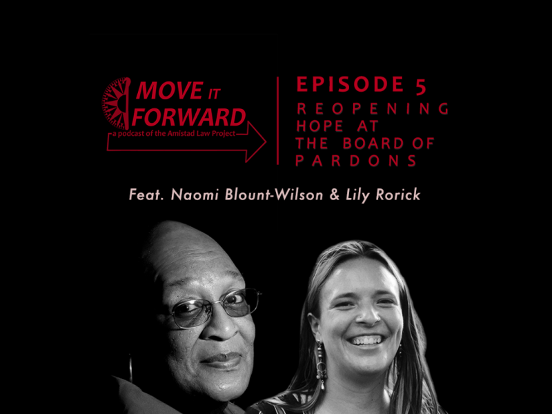 Title card for Move It Forward features pictures of Naomi Blount Wilson and Lily Rorick and reads 'Episode 5 Reopening Hope at the Board of Pardons