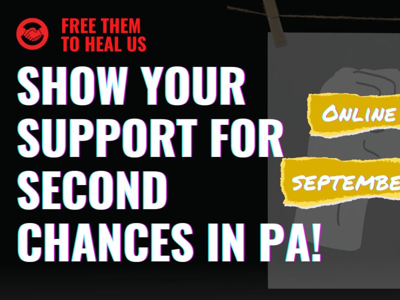 Image shows text reading 'Show Your Support For Second Chances in PA!' over a clenched fist with the Free Them To Heal Us logo displaying two red hands shaking above it